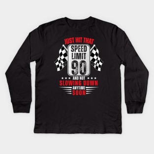 90th Birthday Speed Limit Sign 90 Years Old Racing Kids Long Sleeve T-Shirt